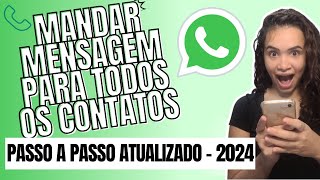 Como Mandar uma Mensagem para Todos os Contatos do WhatsApp [upl. by Elinnet]