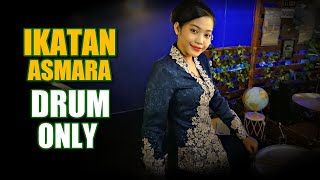 IKATAN ASMARA DRUM ONLY BY NUR AMIRA SYAHIRA [upl. by Anyela]