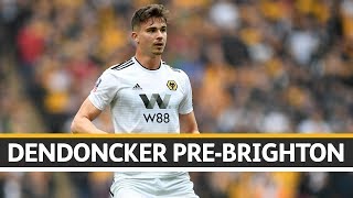 Dendoncker on recent form amp Brighton [upl. by Mharba718]