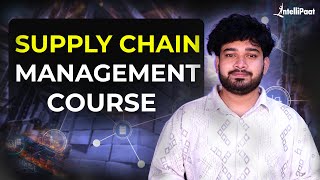 Supply Chain Management Course  Logistics and Supply Chain Management Course  Intellipaat [upl. by Laved]