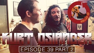 Rolled Up Episode 39 Kurt Osiander Part 2 [upl. by Sualk]