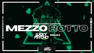 Alessandra Amoroso  Mezzo Rotto  LUCKY PSYCHO REMIX [upl. by Hannah]