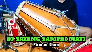 DJ SAYANG SAMPAI MATI Koplo Viral Tiktok COVER Kendang Rampak [upl. by Dnartreb]