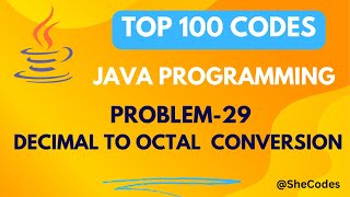 DECIMAL TO OCTAL CONVERSION  PROBLEM 29  TOP 100 CODE  JAVA PROGRAMMING [upl. by Ellynad]