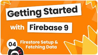 Getting Started with Firebase 9 4  Firestore Setup amp Fetching Data [upl. by Malkin]