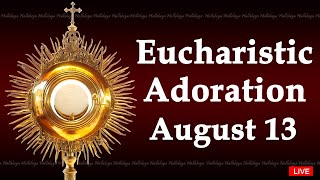 Powerful Eucharistic Adoration I Tuesday August 13 2024 I 300 Pm [upl. by Hyatt945]