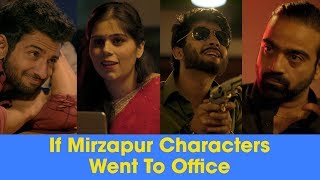 ScoopWhoop If Mirzapur Characters Went To Office [upl. by Nesnah]