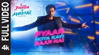 Pyaar Hota Kayi Baar Hai Full video Tu Jhoothi Main Makkaar RanbirShraddhaPritamArijitAmitabh [upl. by Smalley]