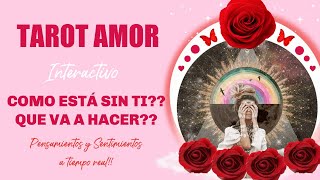 ✨COMO ESTA SIN MI💘😱 Me extraña 👀 👈Qué hará 🖤❤️ TAROT INTERACTIVO DEL AMOR [upl. by Babara]