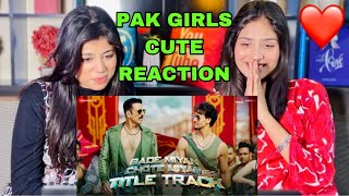 PAK GIRLS REACTION ON BADE MIYA CHOTE MIYA TITLE TRACK  AKSHAY KUMAR  TIGER SHROFF [upl. by Aihsotan]