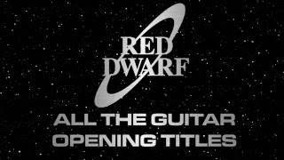 Red Dwarf  All the Guitar Opening Titles [upl. by Azilanna893]