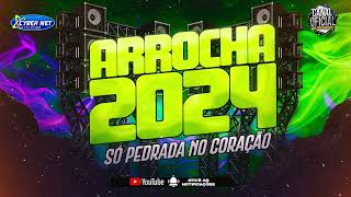 SET ARROCHA 2024 NOVEMBRO SÓ PEDRADA NO CORAÇÃO [upl. by Rodney321]