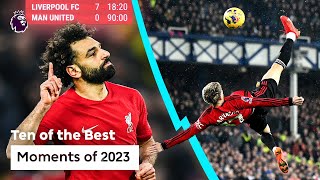 10 UNFORGETTABLE Moments Of 2023  Premier League [upl. by Eedna]