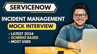 ServiceNow Incident Management Mock Interview 2024  ServiceNow Incident Interview Questions [upl. by Eimak]