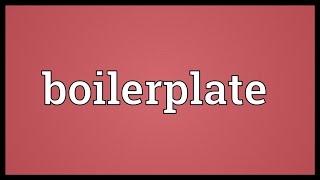 Boilerplate Meaning [upl. by Udall]