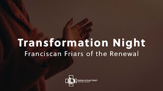 Franciscan Friars of the Renewal  Transformation Night [upl. by Llednil]