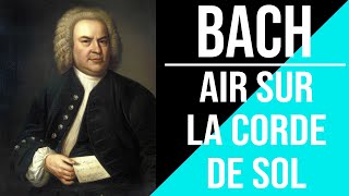 Bach – Air sur la corde de Sol Air on G string  BWV 1068 [upl. by Aleakim]