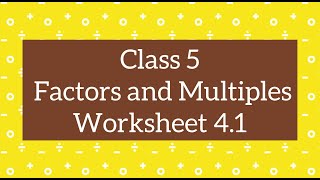 Class 5 Maths CBSE  Factors and Multiples  Ch 4 Worksheet 41 [upl. by Theron255]