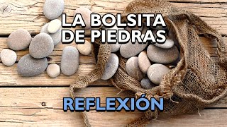 La Bolsa De Piedras Reflexiones de la vida mensajes positivos para reflexionar De Dios [upl. by Keli]