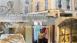 VLOG  uma semana comigo  bumble dates  faculdade e o que eu como [upl. by Weidner]