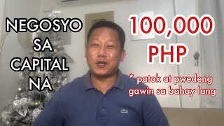 NEGOSYONG PWEDENG GAWIN SA BAHAY LANG SA CAPITAL NA 100000  NEGOSYO PHILIPPINES [upl. by Lehplar]