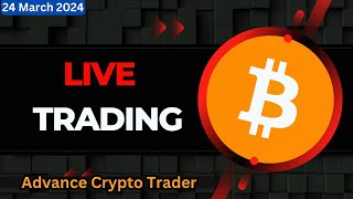 🤑Bitcoin Live Trading  Bitcoin Live  Live Crypto Trading  24 MARCH 2024 [upl. by Alat928]