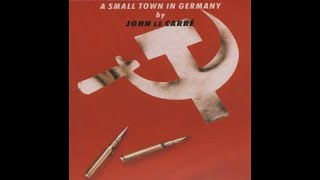 John Le Carre Reads A Small Town In Germany 1987 Full Audiobook Drama HD [upl. by Ballman]