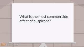 What is the most common side effect of buspirone [upl. by Cleo]