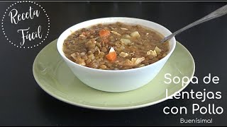 Receta Fácil  Sopa de Lentejas con Pollo  Puedes guardarla hasta por 3 días [upl. by Benyamin774]