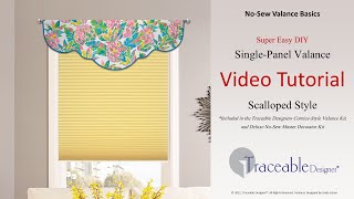 Traceable Designer Super Easy NoSew Single Panel Valance Scalloped Style [upl. by Pail]