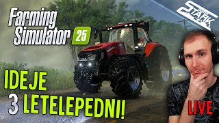 Farming Simulator 25  3Rész Ideje Letelepedni és Építkezni  Stark LIVE [upl. by Epolulot]