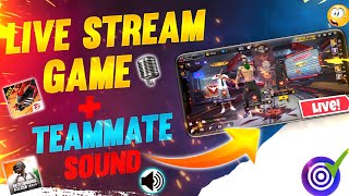 How To Live Stream Game SoundTeammate Sound  Live Stream Mic Problem Solved 💯 🔥 [upl. by Bordiuk]