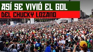 quotAsí se vivió el gol del Chucky Lozano en el Zócalo de la Ciudad de Méxicoquot [upl. by Toogood]