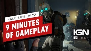 HalfLife Alyx  9 Minutes of Gameplay  IGN First [upl. by Debra]