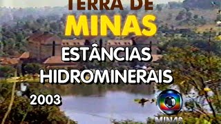 Terra de Minas  Estâncias Hidrominerais  2003 [upl. by Enellij526]