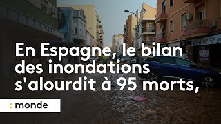 En Espagne le bilan des inondations salourdit à 95 morts principalement dans la région de Valence [upl. by Dutch]