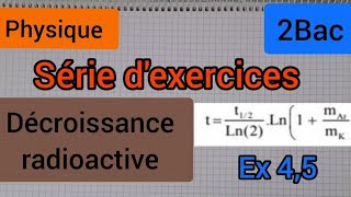 décroissance radioactive  série dexercices ex 4  2Bac الثانية بكالوريا [upl. by Kovacev]