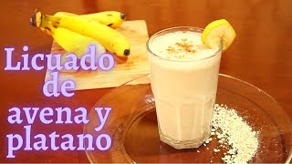 Licuado de avena con plátano Limpia el intestino y da energía [upl. by Leon]