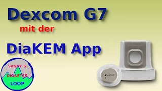 Den Dexcom G7 OHNE Geräteabfrage mit der DiaKEM App verbinden [upl. by Imoin]