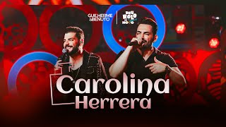 Guilherme e Benuto  Carolina Herrera  DVD Deu Rolo de Novo [upl. by Thorr]