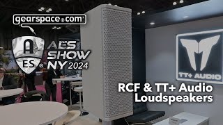 RCF and TT Audio Loudspeakers  Gearspace  AES NYC 2024 [upl. by Solracesoj]