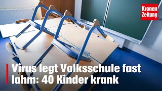 Virus legt Volksschule fast lahm 40 Kinder krank  kronetv NEWS [upl. by Eniamrehs199]