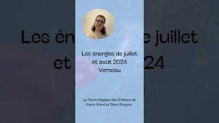 Horoscope Juillet 2024 Août 2024 Verseau ♒️ Message Guidance [upl. by Bodrogi]