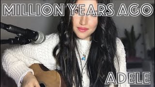 Million years ago  Adele Cover [upl. by Srednas]