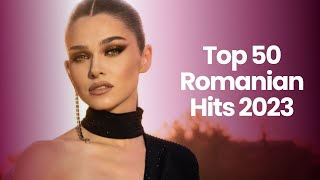 Best Romanian Music 2023 🔥 Top 50 Romanian Hits 2023 Mix 🔥 Popular Romanian Songs 2023 Playlist [upl. by Bianca]