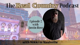 Real Country Podcast Episode 2 With Justin Ross [upl. by Naig974]