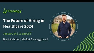 The Future of Hiring in Healthcare 2024 [upl. by Luella202]