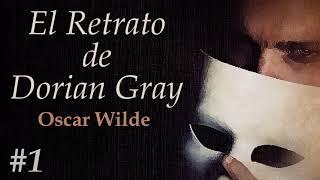 📖 Audiolibro 🎧  quotEl Retrato de Dorian Grayquot de Oscar Wilde voz humana  Prólogo y Capítulo 1 ✒️ [upl. by Nylassej904]