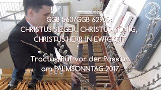 GGB 560GGB 6295 Christus Sieger Christus König Christus Herr in Ewigkeit Palmsonntag 2017 [upl. by Ecitnirp]