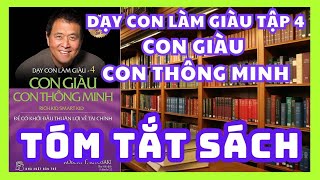 Tóm Tắt Sách Dạy Con Làm Giàu Tập 4  Con Giàu Con Thông Minh  Sách nói miễn phí [upl. by Letrice]